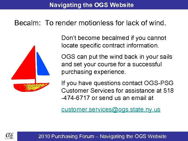 Navigating the OGS Website Becalm: To render motionless for lack of wind. Don’t become