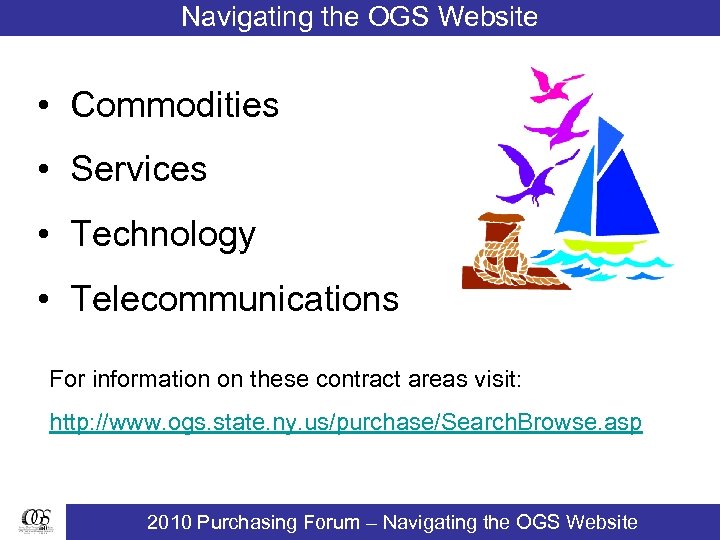 Navigating the OGS Website • Commodities • Services • Technology • Telecommunications For information