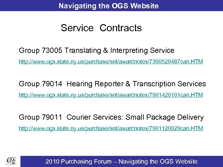 Navigating the OGS Website Service Contracts Group 73005 Translating & Interpreting Service http: //www.