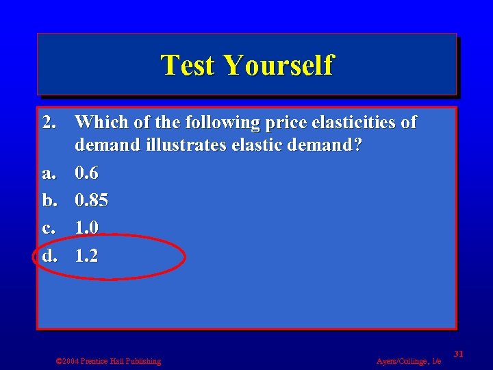 Test Yourself 2. Which of the following price elasticities of demand illustrates elastic demand?