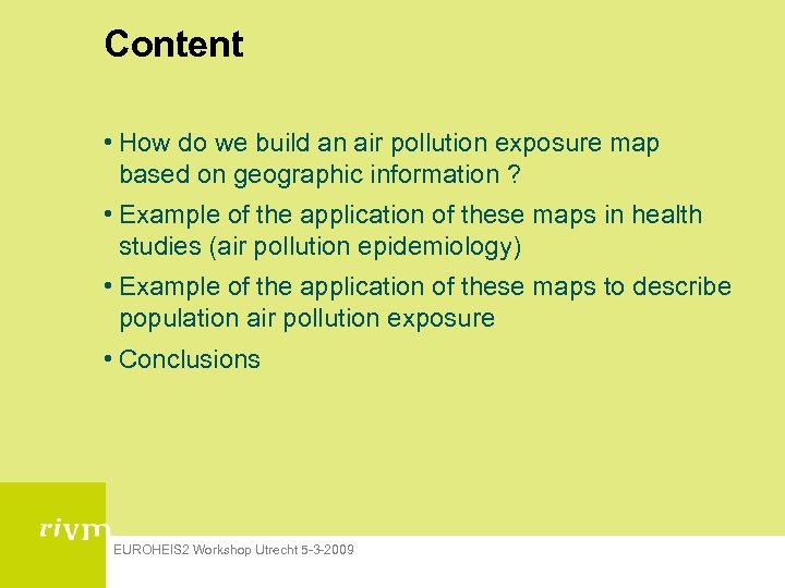 Content • How do we build an air pollution exposure map based on geographic