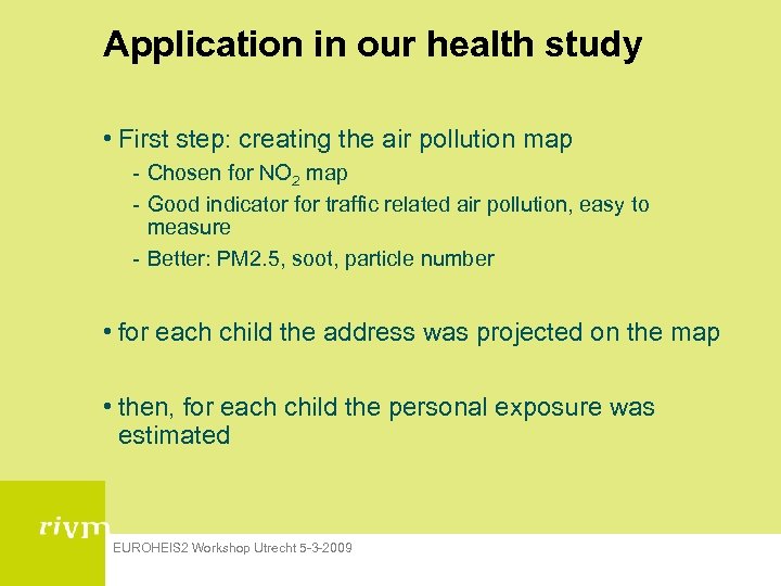 Application in our health study • First step: creating the air pollution map -