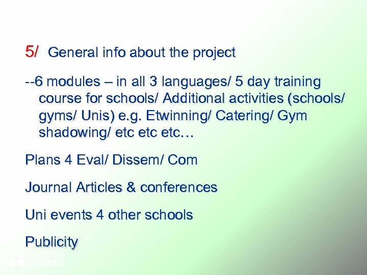 5/ General info about the project --6 modules – in all 3 languages/ 5