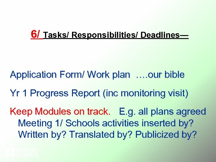  6/ Tasks/ Responsibilities/ Deadlines— Application Form/ Work plan …. our bible Yr 1