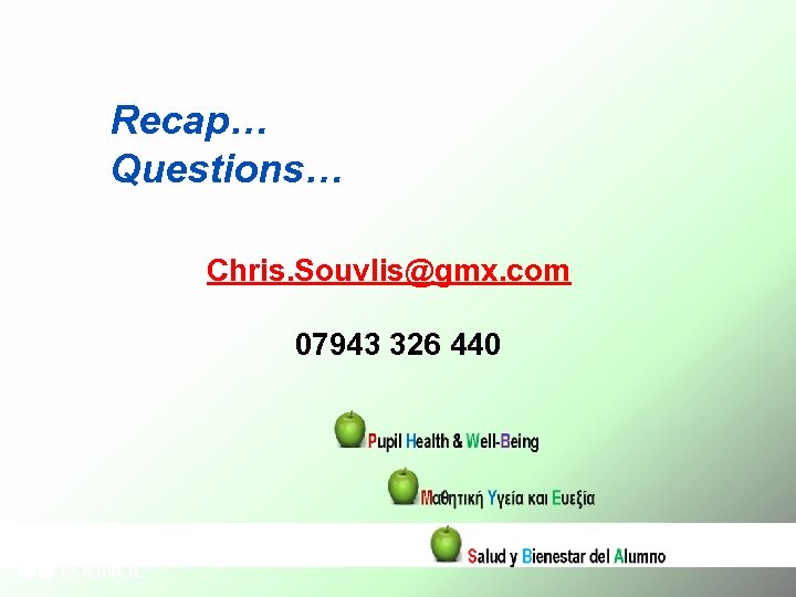 Recap… Questions… Chris. Souvlis@gmx. com 07943 326 440 