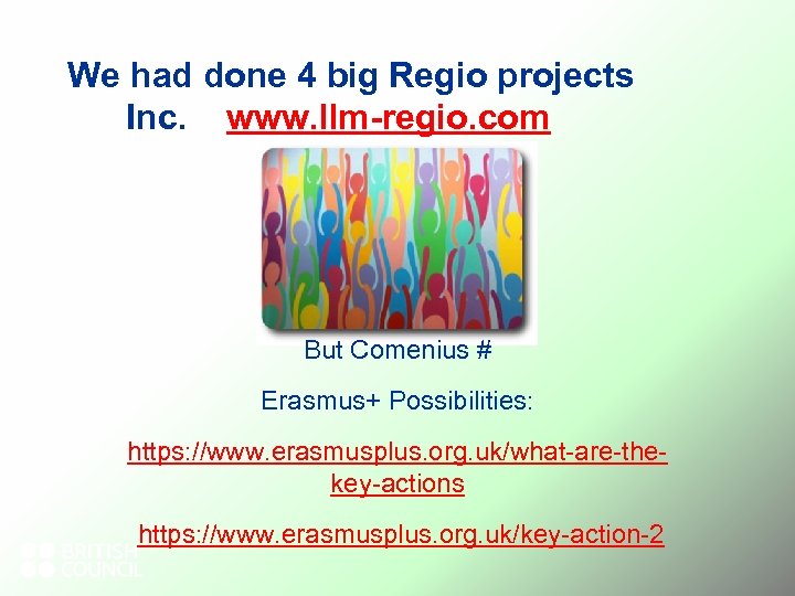 We had done 4 big Regio projects Inc. www. llm-regio. com But Comenius #