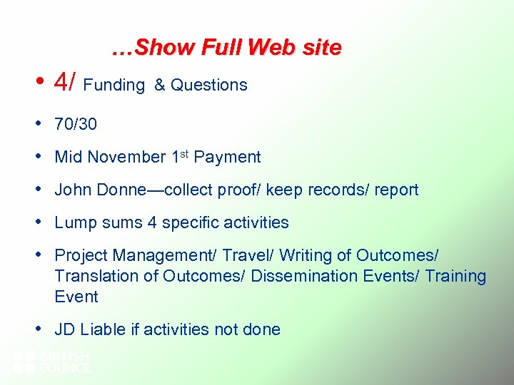 …Show Full Web site • 4/ Funding & Questions • 70/30 • Mid November