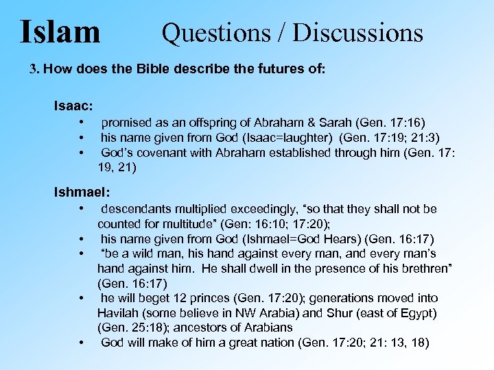 Islam Questions / Discussions 3. How does the Bible describe the futures of: Isaac: