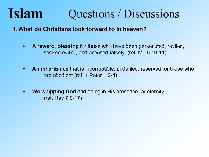 Islam Questions / Discussions 4. What do Christians look forward to in heaven? •