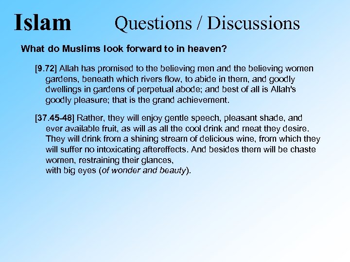 Islam Questions / Discussions What do Muslims look forward to in heaven? [9. 72]