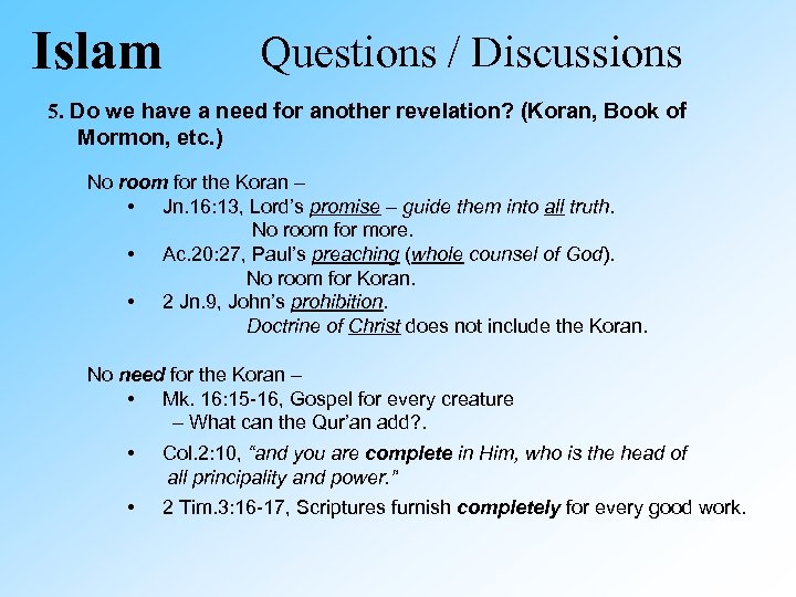 Islam Questions / Discussions 5. Do we have a need for another revelation? (Koran,