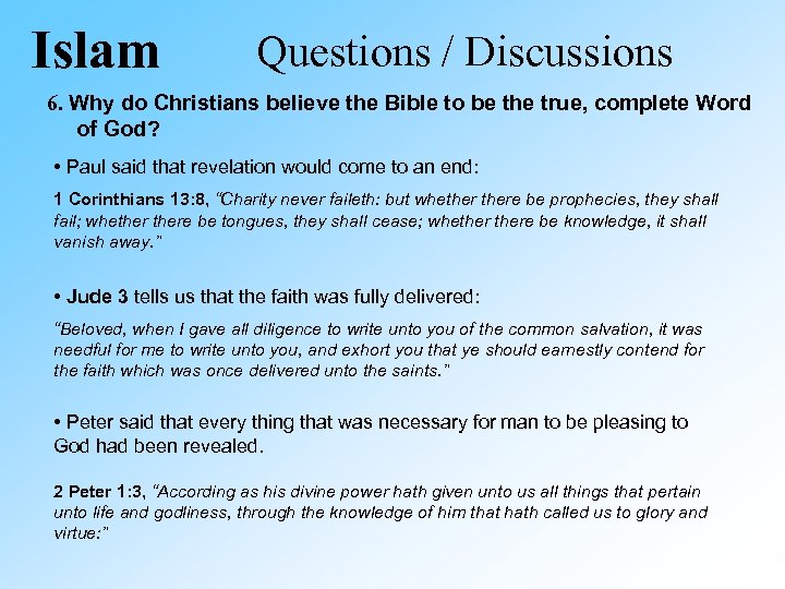 Islam Questions / Discussions 6. Why do Christians believe the Bible to be the