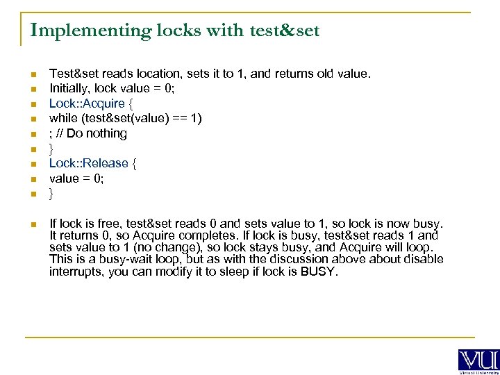 Implementing locks with test&set n n n n n Test&set reads location, sets it