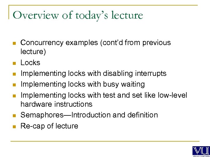 Overview of today’s lecture n n n n Concurrency examples (cont’d from previous lecture)