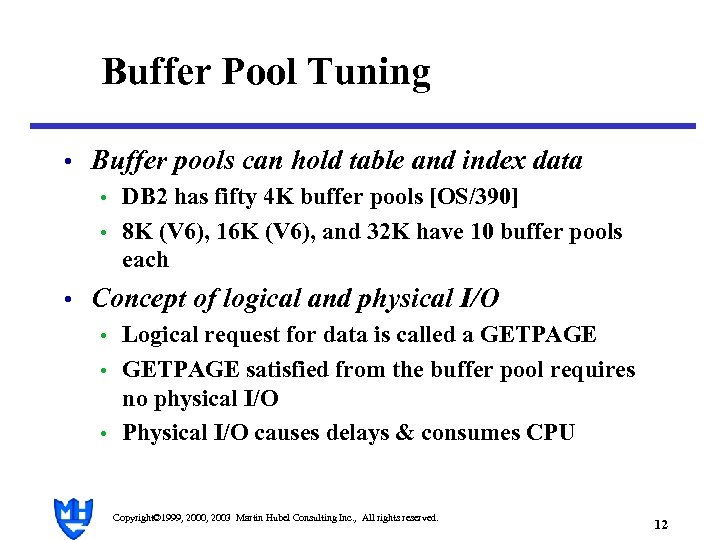 Buffer Pool Tuning • Buffer pools can hold table and index data • DB