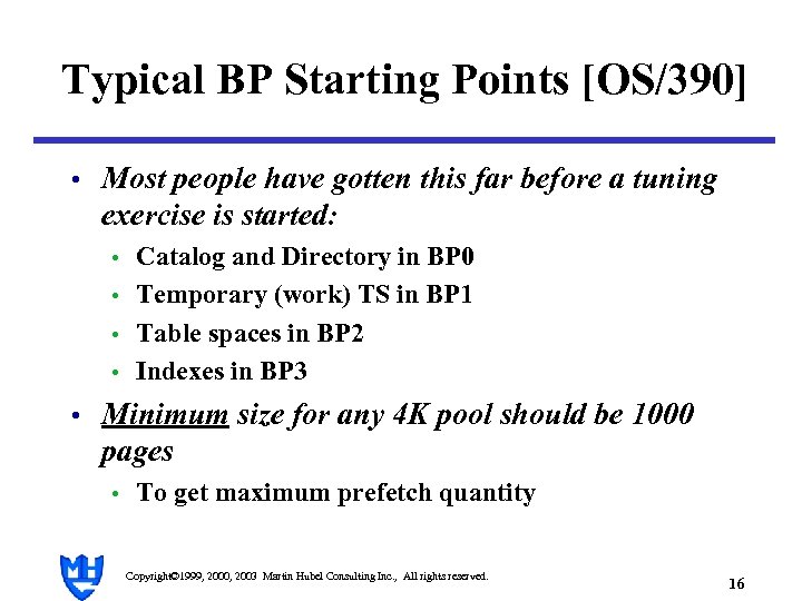Typical BP Starting Points [OS/390] • Most people have gotten this far before a