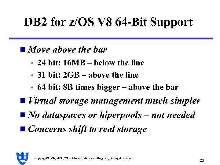 DB 2 for z/OS V 8 64 -Bit Support n Move above the bar
