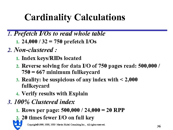 Cardinality Calculations 1. Prefetch I/Os to read whole table 1. 24, 000 / 32
