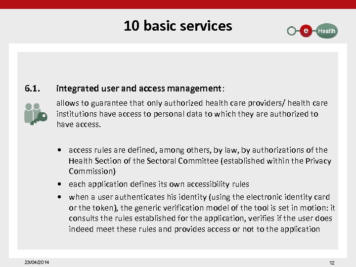 10 basic services 6. 1. integrated user and access management: allows to guarantee that