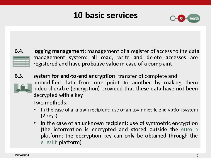 10 basic services 6. 4. logging management: management of a register of access to