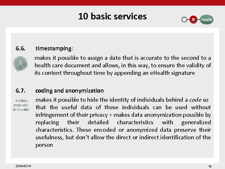 10 basic services 6. 6. timestamping: makes it possible to assign a date that
