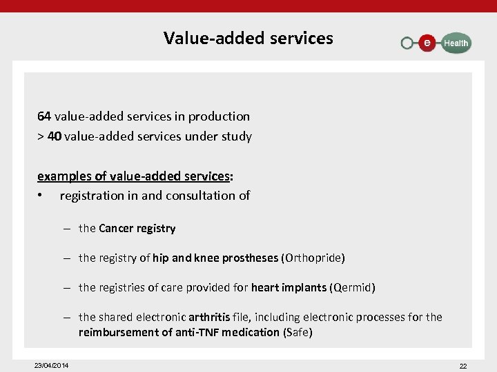 Value-added services 64 value-added services in production > 40 value-added services under study examples