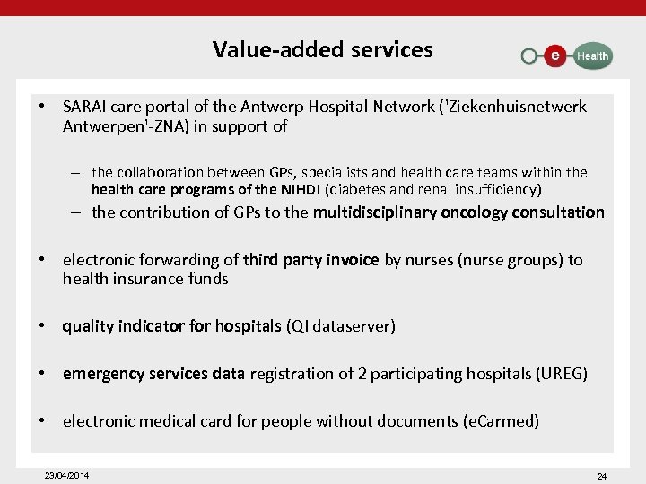 Value-added services • SARAI care portal of the Antwerp Hospital Network ('Ziekenhuisnetwerk Antwerpen'-ZNA) in