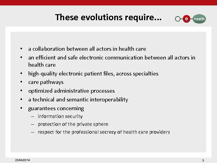These evolutions require. . . • a collaboration between all actors in health care