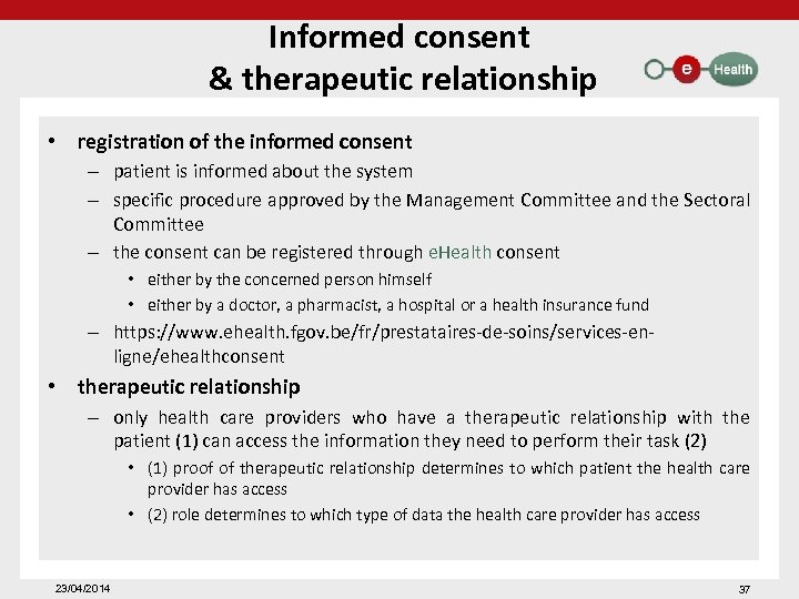 Informed consent & therapeutic relationship • registration of the informed consent – patient is