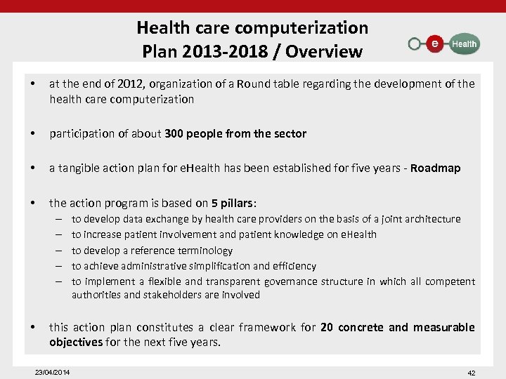 Health care computerization Plan 2013 -2018 / Overview • at the end of 2012,