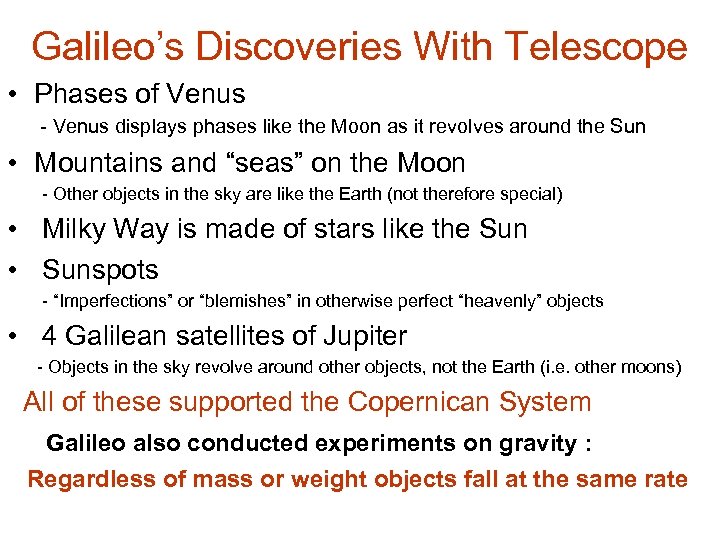 Galileo’s Discoveries With Telescope • Phases of Venus - Venus displays phases like the