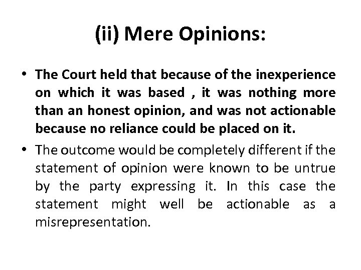 (ii) Mere Opinions: • The Court held that because of the inexperience on which