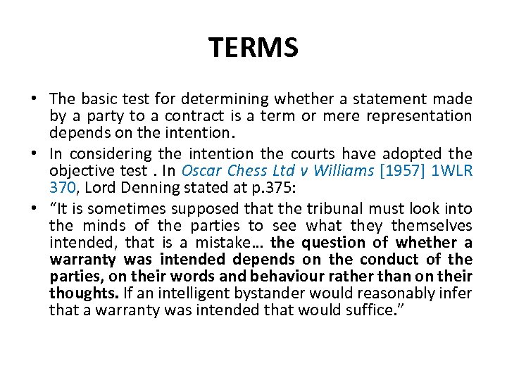 TERMS • The basic test for determining whether a statement made by a party