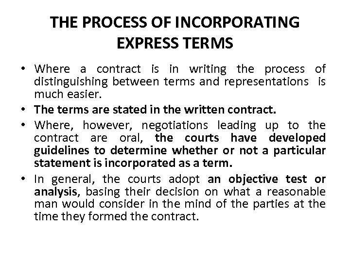 THE PROCESS OF INCORPORATING EXPRESS TERMS • Where a contract is in writing the