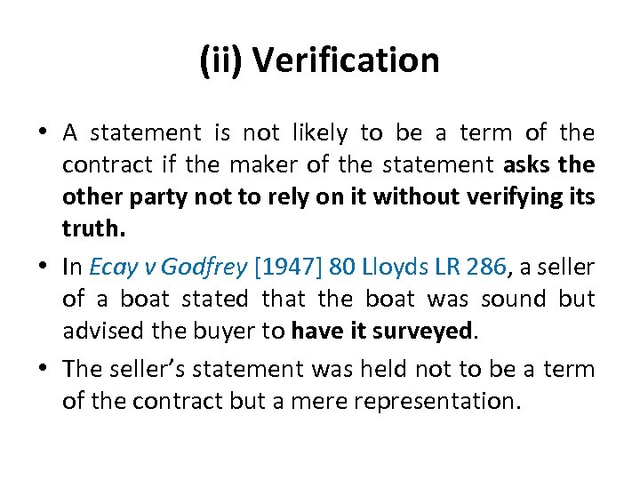 (ii) Verification • A statement is not likely to be a term of the