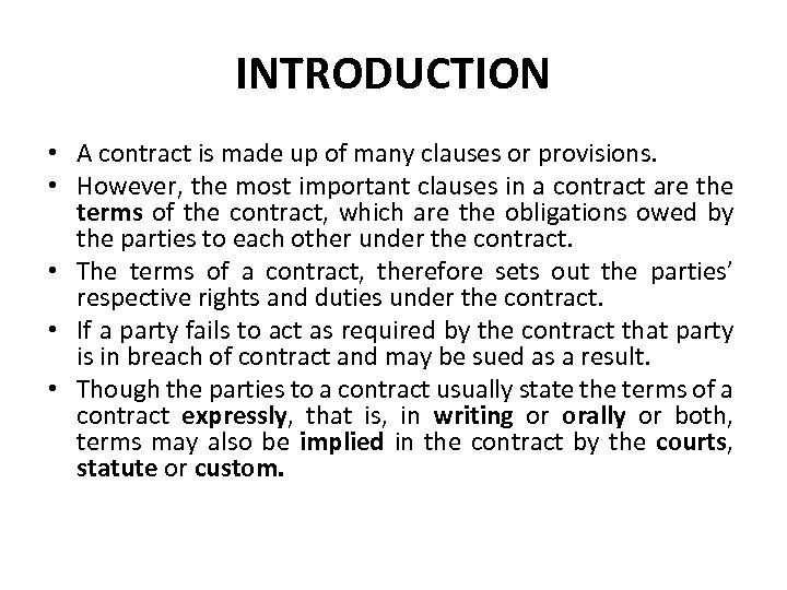INTRODUCTION • A contract is made up of many clauses or provisions. • However,