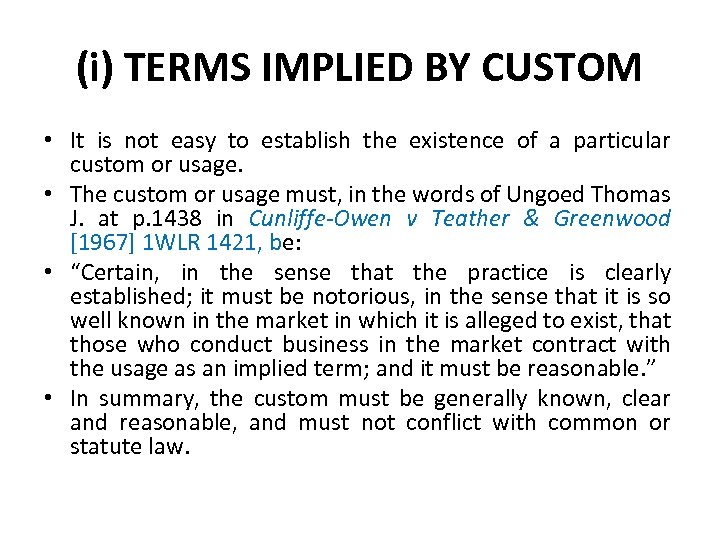 (i) TERMS IMPLIED BY CUSTOM • It is not easy to establish the existence