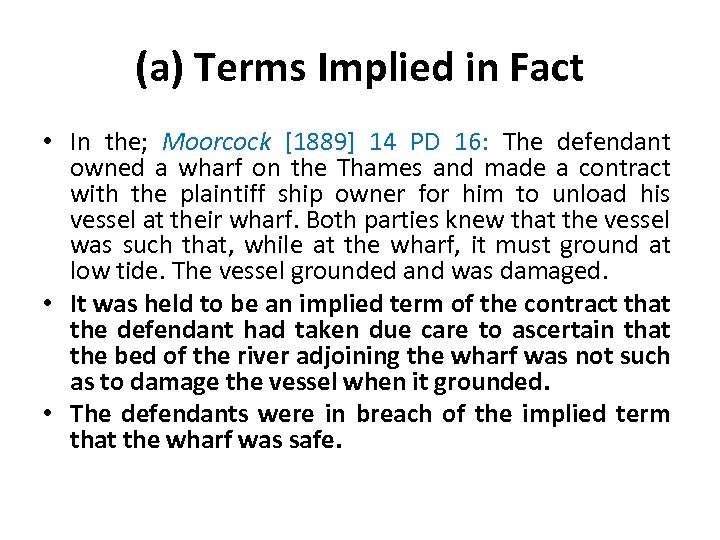 (a) Terms Implied in Fact • In the; Moorcock [1889] 14 PD 16: The