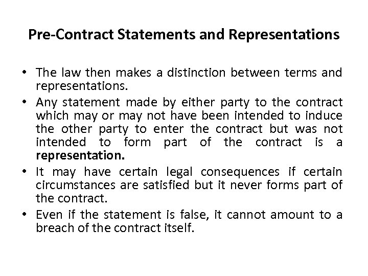 Pre-Contract Statements and Representations • The law then makes a distinction between terms and