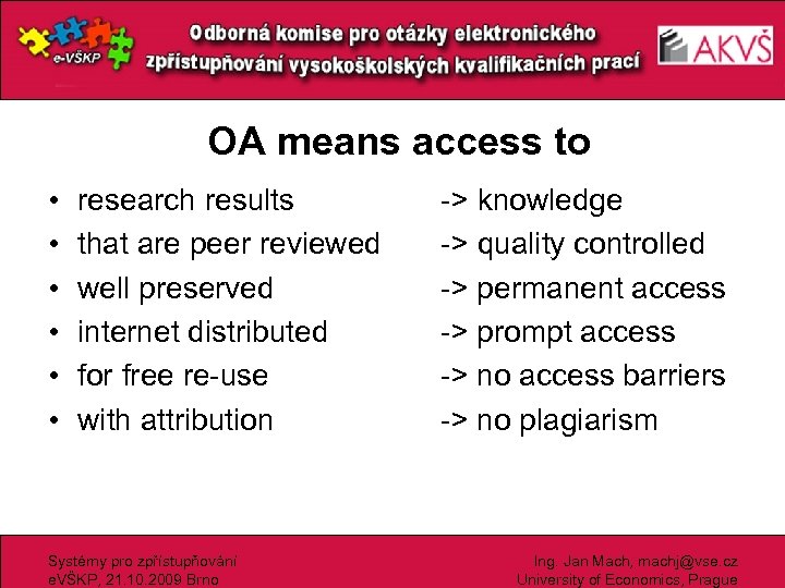 OA means access to • • • research results that are peer reviewed well