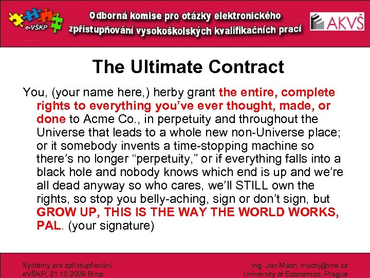 The Ultimate Contract You, (your name here, ) herby grant the entire, complete rights
