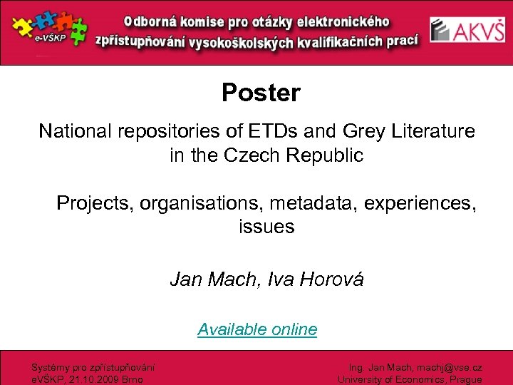 Poster National repositories of ETDs and Grey Literature in the Czech Republic Projects, organisations,