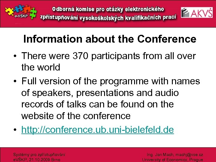Information about the Conference • There were 370 participants from all over the world