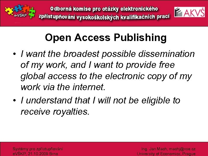 Open Access Publishing • I want the broadest possible dissemination of my work, and