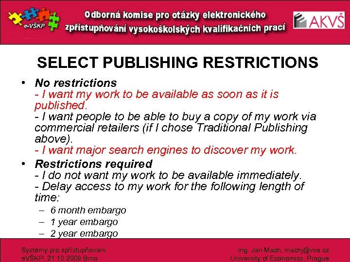 SELECT PUBLISHING RESTRICTIONS • No restrictions - I want my work to be available