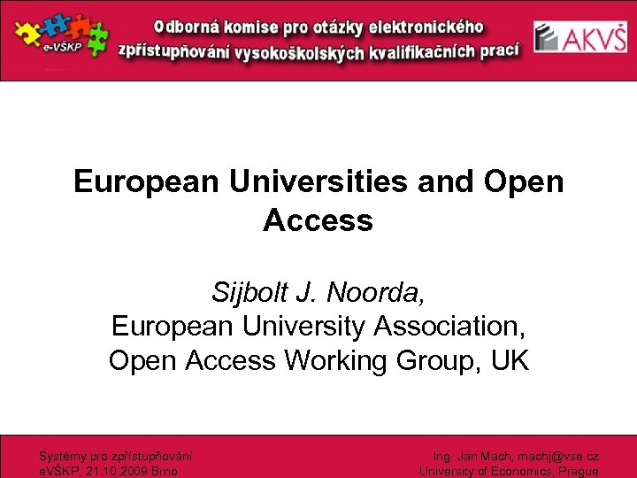 European Universities and Open Access Sijbolt J. Noorda, European University Association, Open Access Working