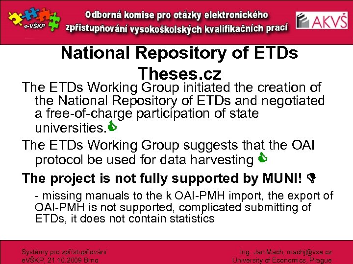 National Repository of ETDs Theses. cz The ETDs Working Group initiated the creation of