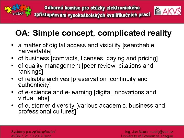 OA: Simple concept, complicated reality • a matter of digital access and visibility [searchable,