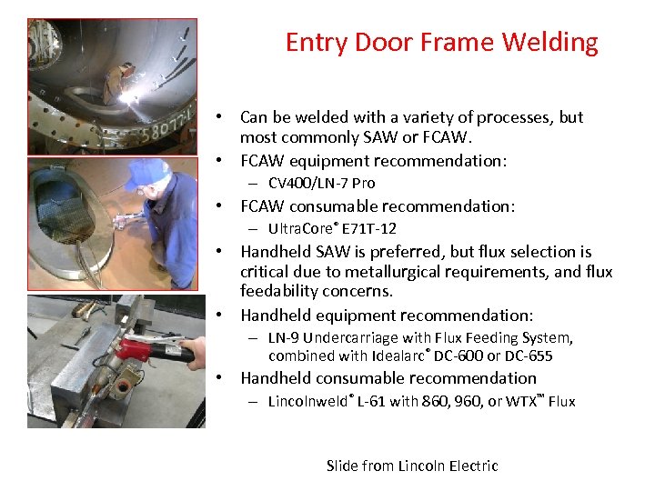 Global Wind Tower Solutions Entry Door Frame Welding • Can be welded with a