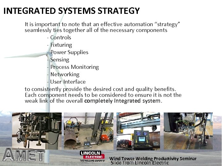 INTEGRATED SYSTEMS STRATEGY It is important to note that an effective automation “strategy” seamlessly